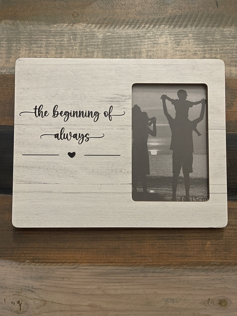 Farmhouse Rustic “The Beginning of Always” 4x6 Photo Frame — NWOT